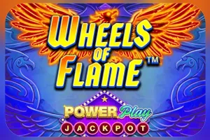 Wheels of Flame™ PowerPlay Jackpot - ADAGAMING168