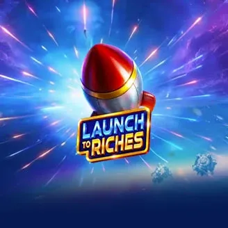 Launch to Riches - ADAGAMING168